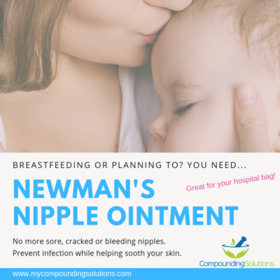 Newman’s Nipple Ointment to the Rescue