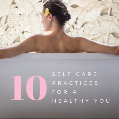 Self Care Practices for a Healthy You